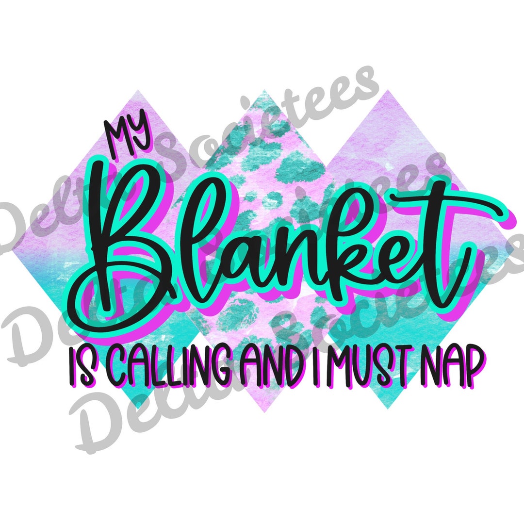 Blanket, Blanket Jpg, Blanket Png, JPG, PNG, Digital Download, Sublimation, My Blanket is