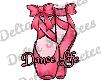 Dance Life PNG, Ballet PNG, Bailarina PNG, Arte digital, Diseño de sublimación, Descarga digital, Dibujado a mano, Danza, zapatillas de punta, zapatillas de ballet