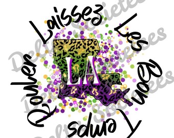 May include: A graphic design featuring the outline of Louisiana in leopard print with green, purple, and gold accents. The letters "LA" are in the center, with the words "Laissez les bons temps rouler" in a circular arrangement.