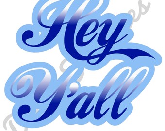 Hey Y'all SVG, Hey Y'all Cut File, Southern svg, Country svg, Farmhouse svg, Home Decor svg, Cricut, SVG, PNG, Sublimation, instant download