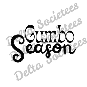 May include: Black and white text graphic that reads "Gumbo Season" in a stylized font.