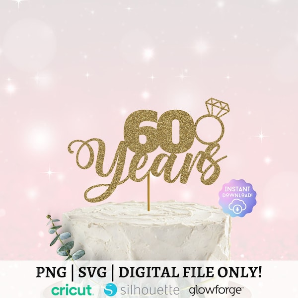 60 Years, 60th Anniversary SVG, Cheers to 60 Years, Cake Topper Svg, Png File, 60 Years Married Svg, 60th Wedding Anniversary