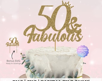 Happy Birthday, 50th Cake Topper: Glowforge File, Cricut/Silhouette Cut File