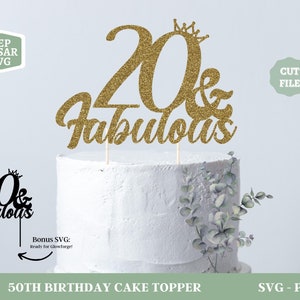 20 e fabuloso bolo Topper SVG, 20º aniversário SVG, felicidades aos 20 anos, Cake Topper Svg, arquivo Glowforge Svg, 20 e fabuloso PNG