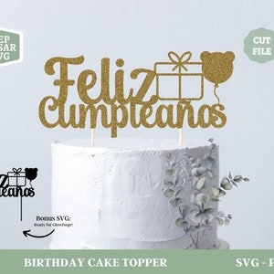 Feliz Cumpleanos Cake Topper SVG, Feliz Cumpleanos Svg, Happy Birthday SVG, Happy Birthday Cake Topper, Cake Decoration, Birthday Party