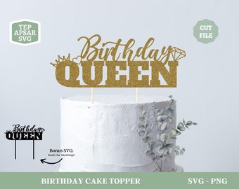 Birthday Queen Cake Topper SVG, Birthday Cake Topper SVG, Birthday Party SVG, Cake Topper Svg, Glowforge Svg File, Digital File, Png File
