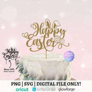 Feliz Páscoa SVG, Topper de bolo de Páscoa PNG, decoração de bolo, festa de aniversário, arquivo digital, arquivo Glow Forge