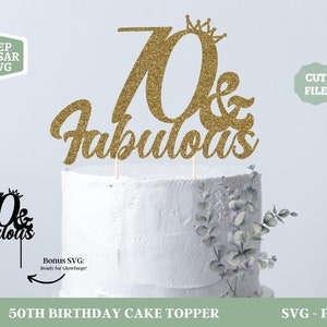 70 E Fabuloso Bolo Topper SVG, 70º Aniversário SVG, Felicidades Aos 70 Anos, Cake Topper Svg, Arquivo Glowforge Svg, 70 E Fabuloso PNG