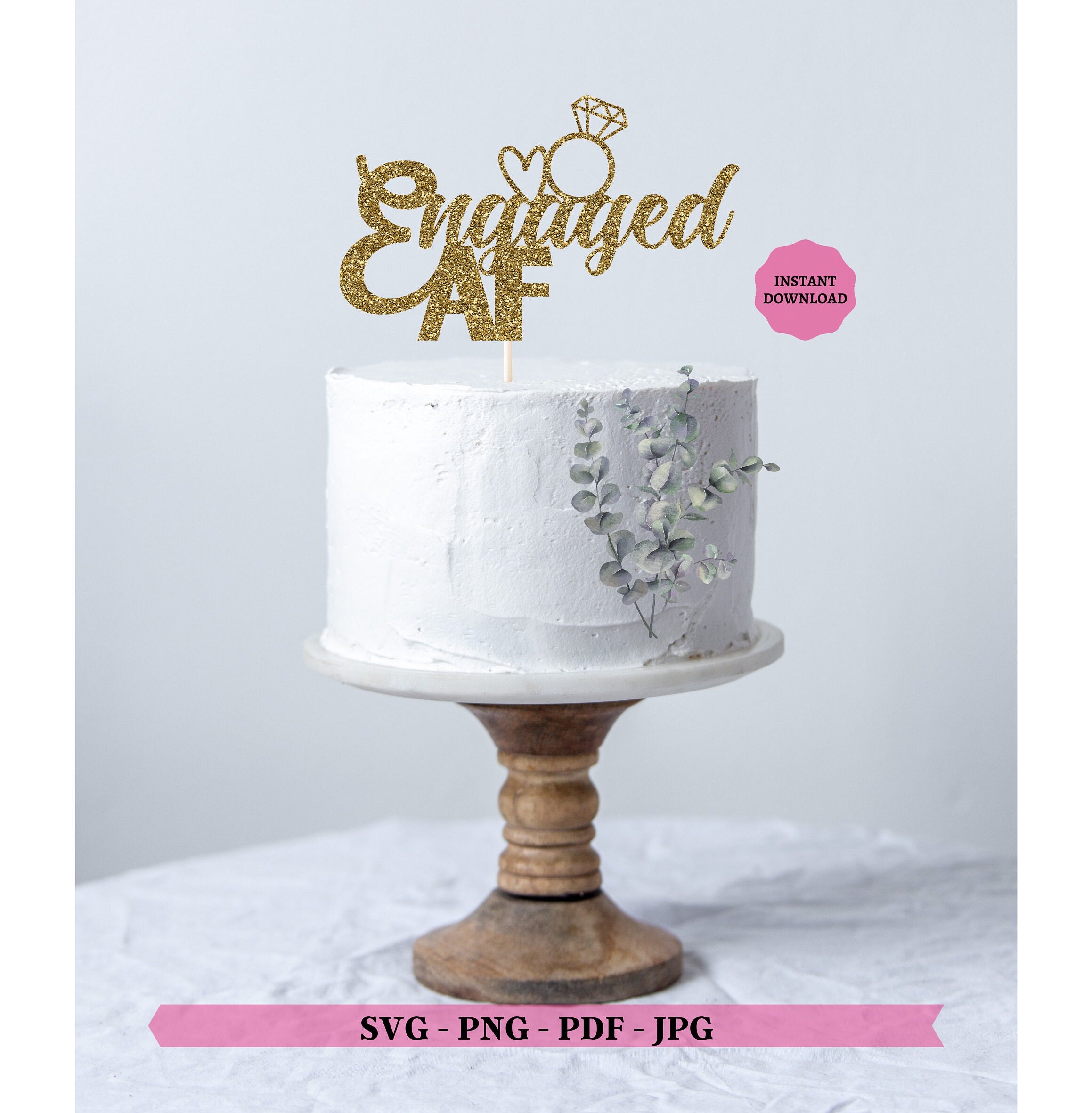 Engaged AF Cake Topper SVG: Engagement Party Decor (digital File) - Etsy, image size:2318x2363