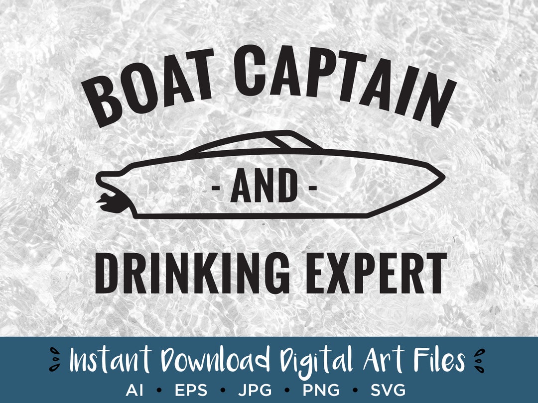 Boat Captain and Drinking Expert Digital Download, Boating File, EPS ...