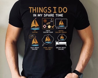 Funny Sailing Love Shirt Vintage Sailing Lover Shirt Things I Do In My Spare Time Go Sailing Check Sailing Gear Shirt Cute Sailing Love Gift