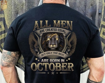 Vintage Birthday Gift For Man Shirt Funny October Birthday Shirt All Men Are Created Equal But Only The Best Are Born In October Shirt