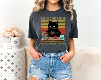 Grappig gehaakt shirt Gehaakt minnaarcadeau Crochet And Coffee Omdat Murder Is Wrong-shirt