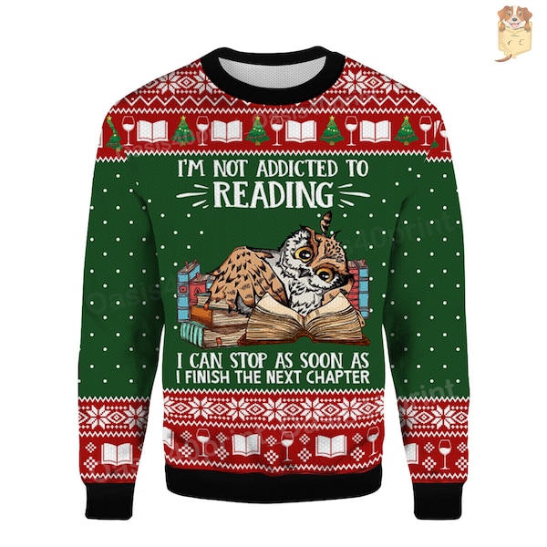 Funny Owl Ugly Sweater I'm Not Addicted To Reading Ugly Sweater Book Lovers Ugly Sweater Owl Lover Ugly Sweater Christmas Library Sweatshirt