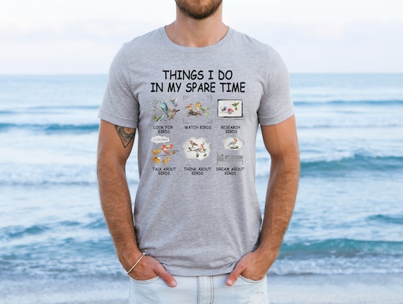 Funny Bird Watching Shirt Things I Do In My Spare Time Look For Birds Vintage Watch Birds Shirt Talk About Bird Shirt Think About Bird Shirt