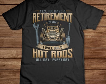 Camiseta Vintage para Amantes de Hot Rods: Sim, eu tenho um plano de aposentadoria, vou construir Hot Rods o dia todo! Presentes para Amantes de Hot Rods, Camiseta Retrô de Hot Rods