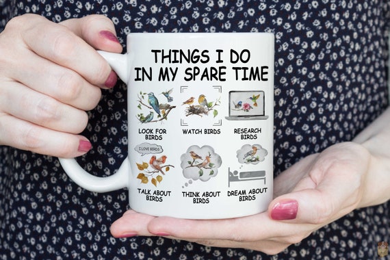 Funny Bird Watching Mug Things I Do In My Spare Time Look For Birds Mug Watch Birds Mug Vintage Birding Mug Birds Watching Lover Mug