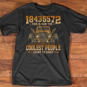 Grappige hot rods shirt vintage hot rod lover shirt zo tellen de coolste mensen tot acht shirt hot rods lover cadeau retro hot rod shirt