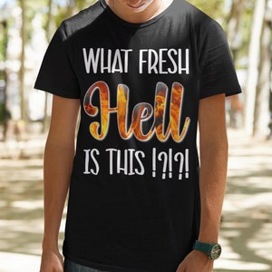 What Fresh HELL Is This !?!?! | Sassy Tee | Not in the Mood | Sarcastic Tee