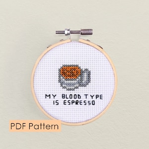 My blood type is espresso cross stitch pattern PDF - funny coffee pattern - PDF Instant Download - funny card - coffee lovers cross stitch