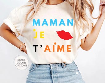Maman Je Taime Shirt, Mothers Day Shirt for Mom, Aesthetic Mom Tee, Gift for Mom from Daughter Son