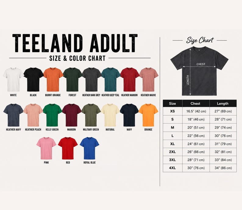 May include: A Teeland Adult size and color chart featuring twenty-one t-shirt color options including white, black, orange, forest, heather dark grey, deep teal, maroon, heather mauve, navy, peach, kelly green, military green, natural, and royal blue.