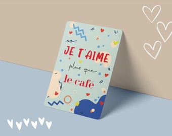 Carte avec un message d'amour pour l'être aimé pour lui dire qu'on l'aime plus que le café, carte à motifs géométriques et colorés