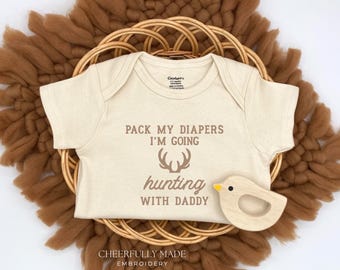 Embroidered Pack my Diapers I’m going Hunting with Daddy Bodysuit, Hunting Baby Gift, Hunting Baby Shower, Daddy’s Hunting Buddy Bodysuit