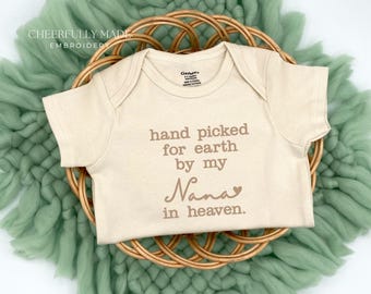 Embroidered hand picked for earth by my Nana in heaven Bodysuit Pregnancy Announcement, Heaven Sent by Grandma, handpicked by Nana Bodysuit