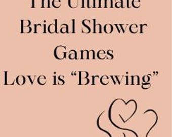 The Ultimate Bridal Shower Games- Love is &quot;Brewing&quot; Theme!