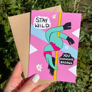 STAY WILD You Gorgeous Badass | badass card, empowering birthday card, pole dance card, pole dancing, female empowerment, A6 personalised