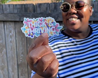 Thick & Thriving - Sticker (plus-size, fat positive, body positive, chubby, curvy, black owned, queer owned)