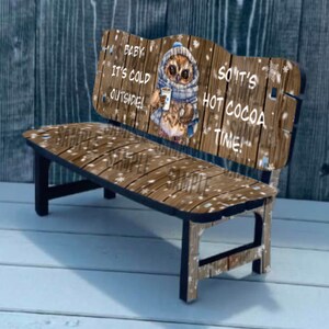 It&#39;s Cold Outside So Hott Cocoa Time   6in. bench design from RREM Distributors   * PLEASE read description before purchasing