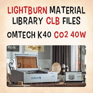 Lightburn-materiaalbibliotheek (.CLB-bestanden) – lasergesneden graveerinstellingen voor Omtech K40 CO2 40 W-lasermachine hout, acryl, leer, papier, enz.