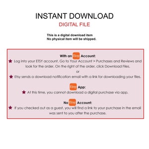 May include: A graphic with instructions on how to download a digital purchase from Etsy. The graphic includes the text "INSTANT DOWNLOAD", "DIGITAL FILE", "With an Etsy Account", "Etsy App", and "No Etsy Account".