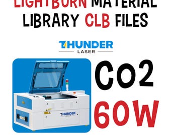 Biblioteca de Materiais LightBurn para Laser CO2 Thunder 60W (Arquivos CLB) para Madeira, Acrílico e Couro, Configurações de Corte e Gravação a Laser (Download Digital)