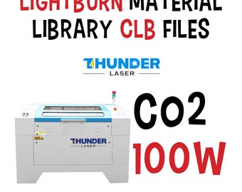 LightBurn Material Library: Thunder CO2 100W Laser (CLB Files)