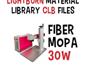Fiber MOPA 30W Laser LightBurn Material Library CLB Files for Metal Engrave, Aluminum Stainless Steel Brass Gold Silver Digital Download