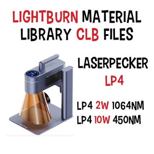 Lightburn Materialbibliothek (.CLB Dateien) - Laserschnitt Gravureinstellungen für Laser Pecker LP4 Lasermaschinen (LP4 2W 1064nm, LP4 10W 450nm)