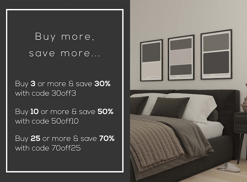 May include: Bedroom scene featuring a bed with a dark headboard, pillows, and a neutral-toned comforter. Above the bed, three framed abstract art prints in shades of gray hang on the wall. Text on the left side promotes savings with bulk purchases.
