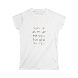 Light From Within Shirt, Maya Angelou Tee, Quote Shirt, Mom Shirt, Quote Tees, Gifts for her, Gifts for teens, Spiritual Tshirts