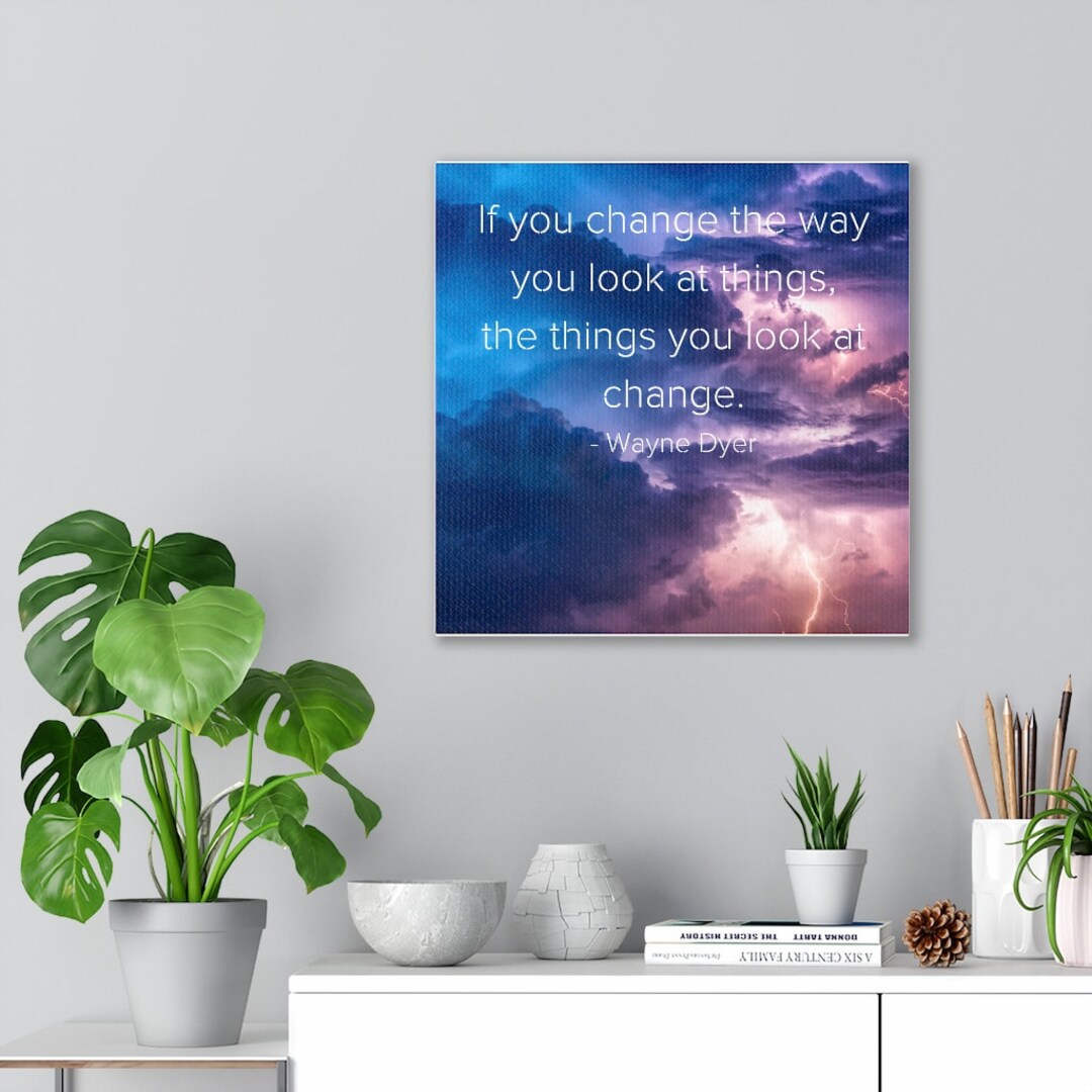 Change the Way You Look at Things Wall Art Wayne Dyer Wall Art Change