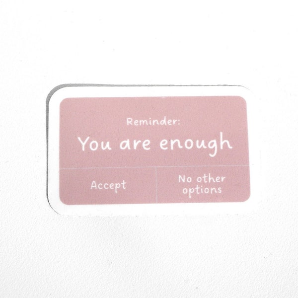 You Are Enough Sticker | Self Care Laptop Sticker | Love Yourself Sticker | Positives Mindset | Selbstliebe | Geschenk Freundin | Muttertag