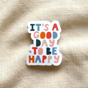 It's a Good Day to Be Happy | Selfcare Laptop Sticker | Positives Mindset | Motivation | Mutmacher | Geschenk Freundin | Valentinstag
