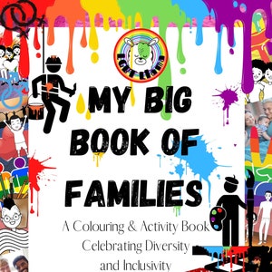 May include: A colorful book cover with the title "My Big Book of Families" and a rainbow paint splatter design. The book is described as a coloring and activity book celebrating diversity and inclusivity. The cover also features a red stamp that says "Families Edition".