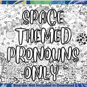 May include: Black and white line art coloring page with a space theme. The text "SPACE THEMED PRONOUNS ONLY" is prominently displayed. The page features planets, stars, rockets, and an astronaut.