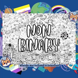 May include: A black and white coloring page with a space theme. The page features a variety of space-related imagery, including planets, stars, rockets, and aliens. The words "NON BINARY" are written in large, bold letters in the center of the page. The text "Boarder Not Included in Download" is at the bottom of the page.