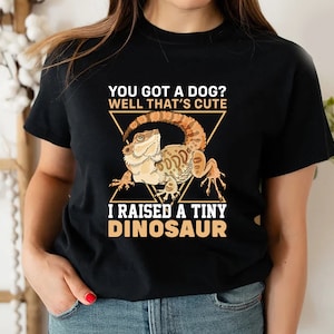 I Raised a Tiny Dinosaur, Bearded Dragon T-shirt, Reptile Lover Gift, Gecko Gifts, Lizard T-shirt, Animal Shirt, Dragon Shirt, Reptile Gift,