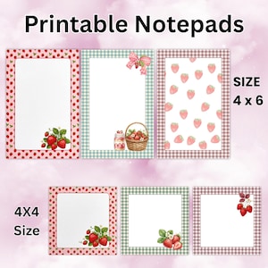 May include: Printable notepads with strawberry motifs. Three rectangular 4x6 inch sheets feature red strawberry borders, a green gingham border with a basket, and a brown gingham pattern. Three square 4x4 inch sheets show strawberry designs.