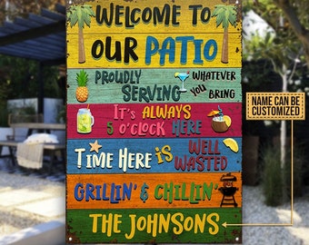 Personalized Welcome To Our Patio Metal Sign- Patio Welcome Grilling Chilling Classic Metal Sign- Backyard Sign- Patio Bar Metal Sign